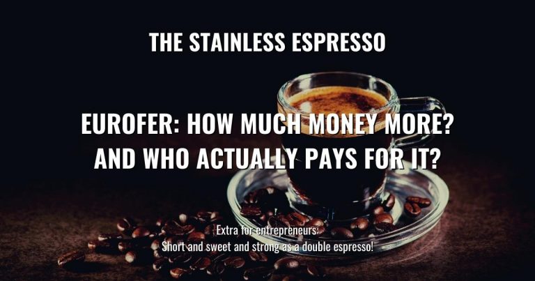EUROFER: How much money more? And who actually pays for it? – Stainless Espresso