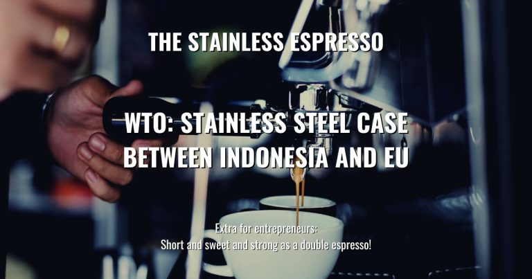 WTO: Stainless Steel case between Indonesia and EU – Stainless Espresso